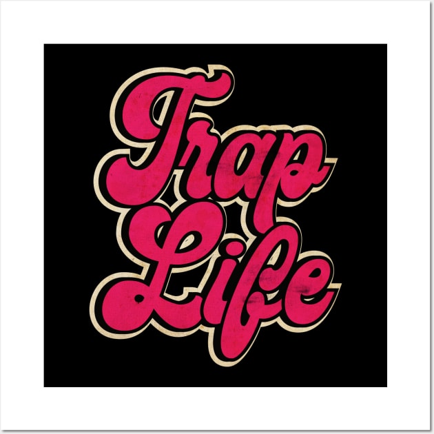 Trap Music Trap Life Wall Art by CTShirts